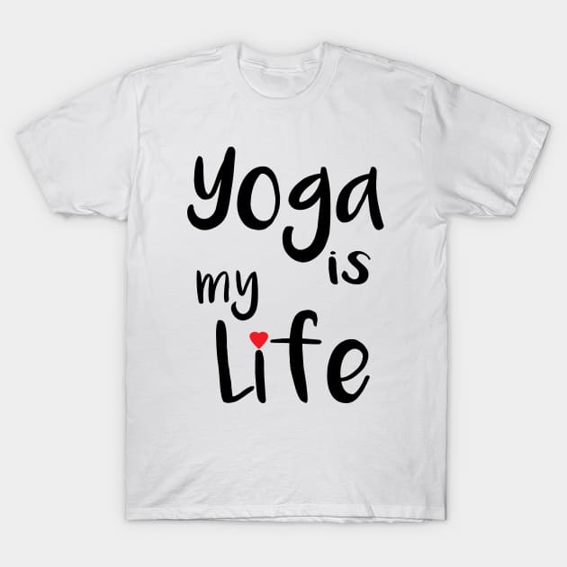 Yoga is my Life T-Shirt by Sleem